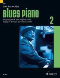 Blues Piano 2 Vol.2 : Les principes de base du piano blues, expliqués de façon claire et accessible (Schott Pop-Styles Band 2) （2016. 132 S. m. Noten, Notenbeisp. u. Fotos. 303 mm）