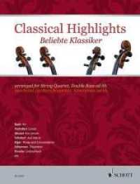 Classical Highlights : Beliebte Klassiker bearbeitet für Streichquartett, Kontrabass ad lib.. Streichquartett, Kontrabass ad libitum. Partitur und Stimmen. (Classical Highlights) （2016. 204 S. 303 mm）