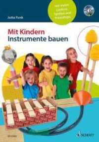 Mit Kindern Instrumente bauen, m. Audio-CD : mit vielen Liedern, Spielen und Praxistipps （2016. 128 S. 187 mm）