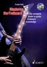 Mastering the Fretboard : Harmonics, Fretboard-Knowledge, Scales and Chords for Guitarists. Gitarre. Lehrbuch.. Harmonics, Fretboard-Knowledge, Scales and Chords for Guitarists （2017. 208 S. 240 mm）