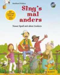 Sing's mal anders, m. Audio-CD : Neuer Spaß mit alten Liedern （2016. 96 S. Noten. 275 mm）