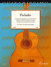 Preludio : 130 leichte Vortragsstücke aus 6 Jahrhunderten für Gitarre (leicht). Gitarre. (Guitarissimo) （2017. 124 S. 303 mm）