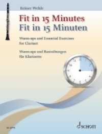Fit in 15 Minuten : Warm-ups und Basisübungen für Klarinette. Klarinette. (Fit in 15 Minuten) （2020. 52 S. 303 mm）