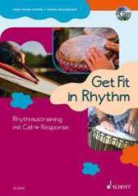 Get Fit in Rhythm, m. 1 Audio-CD + 1 Daten-CD : Rhythmustraining mit Call & Response. Weiteres mp3-Übematerial für Smartphone （2017. 48 S. m. zahlr. Noten. 297 mm）