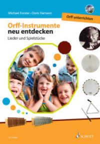 Orff-Instrumente neu entdecken : Lieder und Spielstücke. Auf CD auch PDF-Dateien zum Ausdrucken (Orff-Schulwerk) （2018. 120 S. 275 mm）