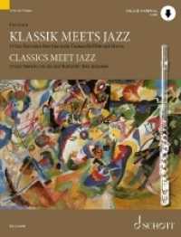 Klassik meets Jazz : 10 Jazz-Fantasien über klassische Themen für Flöte und Klavier. Flöte und Klavier. (Umrüster-Konsolidierung) （2019. 88 S. 303 mm）