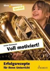 Voll motiviert! : Erfolgsrezepte für Ihren Unterricht (Üben & Musizieren spezial) （2019. 40 S. 303 mm）