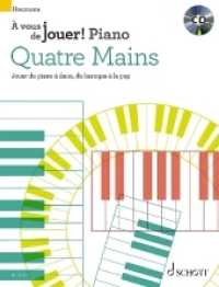 Quatre mains : Jouer du piano à deux, du baroque à la pop. Klavier 4-händig. (À vous de Jouer! Piano) （2020. 120 S. 303 mm）