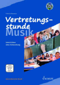 Vertretungsstunde Musik, m. DVD : Unterrichten ohne Vorbereitung (Sekundarstufe Musik) （2019. 48 S. 297 mm）