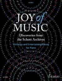 Joy of Music - Entdeckungen aus dem Verlagsarchiv Schott : Virtuose und unterhaltsame Stücke für Klavier. Klavier. (Joy of Music) （2020. 148 S. 303 mm）