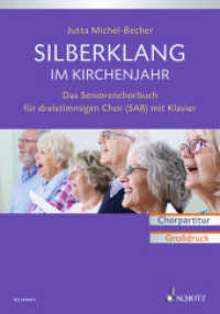 Silberklang im Kirchenjahr : Das Seniorenchorbuch für dreistimmigen Chor mit Klavier. gemischter Chor (SAB) und Klavier. Chorpartitur. (Silberklang) （2020. 160 S. 275 mm）