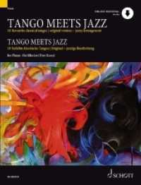 Tango Meets Jazz : 10 beliebte klassische Tangos, Original und jazzige Bearbeitung. Klavier. (Umrüster-Konsolidierung) （2021. 80 S. 303 mm）