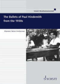 The Ballets of Paul Hindemith from the 1930s : Band 16. (Frankfurter Studien Band 16) （2023. 216 S. 240 mm）