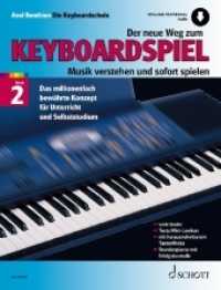 Der neue Weg zum Keyboardspiel : Musik verstehen und sofort spielen. Band 2. Keyboard. (Der neue Weg zum Keyboardspiel Band 2) （2021. 60 S. 303 mm）