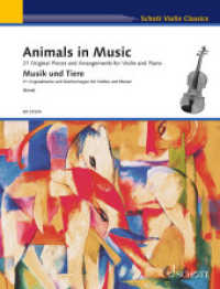 Musik und Tiere : 21 Originalwerke und Arrangements für Violine und Klavier. Violine und Klavier. (Schott Violin Classics) （2022. 120 S. 303 mm）