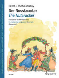 Der Nussknacker : Ballett in zwei Akten op. 71. op. 71. Klavier. (Klassische Meisterwerke zum Kennenlernen / Get to Know Classical Masterpieces) （2022. 36 S. 303 mm）