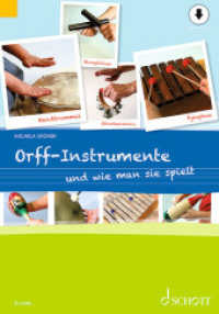 Orff-Instrumente und wie man sie spielt : Ein Handbuch für junge, alte, kleine und große Hände （2022. 128 S. 275 mm）