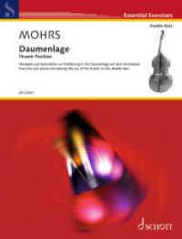 Daumenlage : Übungen und Spielstücke zur Einführung in die Daumenlage auf dem Kontrabass. Kontrabass. (Essential Exercises) （2023. 92 S. 303 mm）