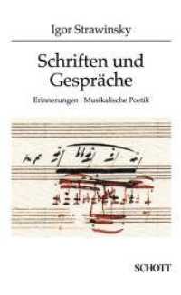 Schriften und Gespräche : Erinnerungen, Musikalische Poetik （2009. 275 S. 210 mm）