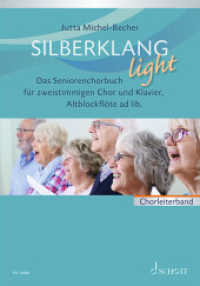 Silberklang light : Das Seniorenchorbuch für zweistimmigen Chor, Klavier und Altblockflöte ad lib.. zweistimmiger Chor und Klavier, Alt Blockflöte ad lib.. Chorleiterband. (Silberklang) （2023. 196 S. 275 mm）