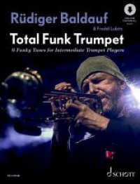 Total Funk Trumpet : 6 funky tunes for intermediate trumpet players. 1-2 Trompeten. Spielpartitur. （2023. 40 S. 303 mm）