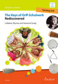 The Keys of Orff-Schulwerk Rediscovered : Lullabies, Rhymes and Seasonal Songs. Band 3. (Orff unterrichten/Teaching Orff Band 3) （2023. 120 S. 275 mm）