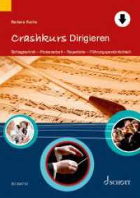 Crashkurs Dirigieren : Schlagtechnik - Probenarbeit - Repertoire - Führungspersönlichkeit (Crashkurse) （Lehr-Programm gemäß   14 JuSchG. 2024. 112 S. 210 mm）