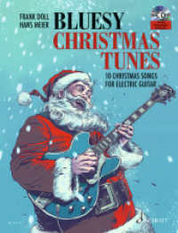 Bluesy Christmas Tunes : 10 Christmas Songs For Electric Guitar. E-Gitarre. （2015. 48 S. Noten. 303 mm）