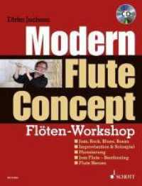 Modern Flute Concept, m. Audio-CD : Flöten-Workshop. Flöte. Lehrbuch. （2011. 160 S. m. Noten. 303 mm）