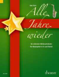 Alle Jahre wieder, für Altsaxophon in Es und Klavier, Klavierpartitur und Altsaxophonstimme : Die schönsten Weihnachtslieder （2011. 64 S. Noten, 1 Beil. 303 mm）