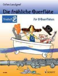 Die fröhliche Querflöte, Trioheft, Spielpartitur Bd.2 : 3 Flöten (Die fröhliche Querflöte) （2012. 56 S. 303 mm）