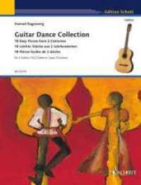 Guitar Dance Collection : 18 Leichte Stücke aus 2 Jahrhunderten. 2 Gitarren. (Edition Schott)