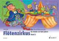 Flötenzirkus, Sopran-Blockflöte Bd.3 : Die Blockflötenschule für Kinder ab fünf Jahren. Band 3. Sopran-Blockflöte. (Flötenzirkus Band 3) （2013. 84 S. m. Noten u. Illustr. 187 x 275 mm）