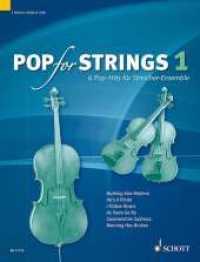 Pop for Strings Vol.1 : 6 Pop-Hits für Streicher-Ensemble. Band 1. Violine 1, Violine 2 (Viola) und Violoncello. Partitur und Stimmen.. Schwierigkeit: 2-3 (Pop For Strings Bd.1) （2015. 76 S. Noten. 303 mm）