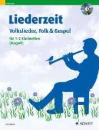 Liederzeit : Volkslieder, Folk und Gospel. 1-2 Klarinetten in B. (Liederzeit) （2014. 32 S. 303 mm）