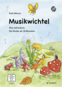 Musikwichtel, m. DVD : Kita-Jahreskurs für Kinder ab 18 Monaten （2015. 108 S. m. zahlr. Noten u. farb. Illustr. 297 mm）