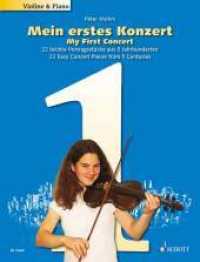Mein erstes Konzert : 22 leichte Vortragsstücke aus 5 Jahrhunderten. Violine und Klavier. Partitur und Stimme. (Mein erstes Konzert) （2015. 76 S. Noten. 303 mm）