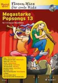 Megastarke Popsongs H.13 : Band 13. 1-2 Sopran-Blockflöten. (Spiel mit!) （2015. 36 S. Noten. 275 mm）