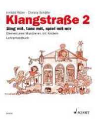 Klangstraße, Lehrerhandbuch Tl.2 : Sing mit, tanz mit, spiel mit mir. Elementares Musizieren mit Kindern (Klangstraße) （2006. 274 S. 280 x 350 mm）
