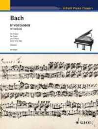 Inventionen BWV 772-786, Klavier : BWV 772 - 786. Klavier. (Schott Piano Classics) （2011. 40 S. Noten. 303 mm）