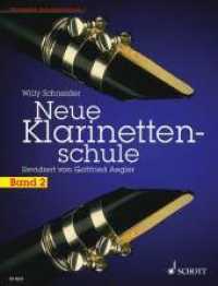 Neue Klarinettenschule Bd.2 : Deutsches System und Böhmsystem. Auch zum Selbstunterricht （4. Aufl. 2006. 80 S. m. zahlr. Noten, m. Grifftab. 303 mm）