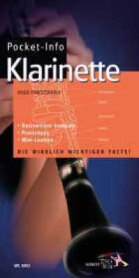 Klarinette : Basiswissen kompakt, Praxistipps, Mini-Lexikon. Die wirklich wichtigen Facts (Pocket-Info) （2009. 161 S. m. zahlr. Abb. 210 mm）