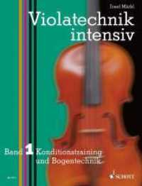 Violatechnik intensiv Bd.1 : Konditionstraining und Bogentechnik （2004. 100 S. m. zahlr. Noten u. Fotos. 303 mm）