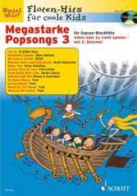 Megastarke Popsongs, Sopran-Blockflöte, m. Audio-CD H.3 : Band 3. 1-2 Sopran-Blockflöten. (Flöten-Hits für coole Kids Band 3) （2004. 29 S. Noten. 275 mm）