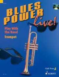Blues Power live!, Trompete, m. Audio-CD : Play With The Band. Trompete. (Chili Notes) （2003. 48 S. Noten. 303 mm）