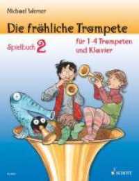 Die fröhliche Trompete, Spielbuch für 1-4 Trompeten und Klavier, Einzelstimme u. Klavierpartitur Bd.2 : Band 2. 1-4 Trompeten (und Klavier). Spielbuch. (Die fröhliche Trompete Band 2) （2010. 92 S. Noten, Beil.: Klavierpartitur. 303 mm）