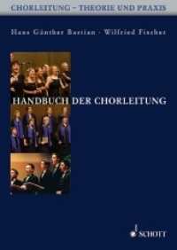 Handbuch der Chorleitung (Chorleitung - Theorie und Praxis) （2. Aufl. 2006. 442 S. m. 68 Notenbeisp. sowie Illustr. 263 mm）