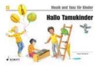 Hallo Tamukinder : Unterrichtswerk zur Früherziehung. Band 4. (Musik und Tanz für Kinder - Neuausgabe Band 4) （2008. 60 S. m. zahlr. farb. Illustr. sowie Noten, Beil.: Elterninfo. 2）