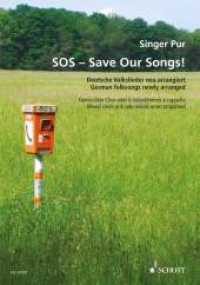 SOS - Save Our Songs!, Chorpartitur : Deutsche Volkslieder neu arrangiert. Für gemischten Chor oder 6 Solostimmen (SAATBB) a cappella （2008. 216 S. Noten. 275 mm）