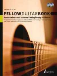 Fellow Guitar Book, m. Audio-CD u. DVD : Harmonielehre und moderne Liedbegleitung für Gitarre. Gitarre.. Schwierigkeit: 3 （2009. 300 S. m. Noten. 303 mm）
